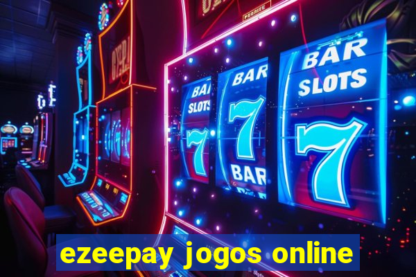 ezeepay jogos online